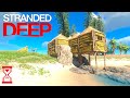 От начала до постройки Дома | Stranded Deep