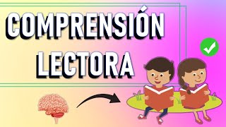 ¿QUÉ ES LA COMPRENSIÓN LECTORA? | Conceptos - Tipos - Cómo Desarrollarla