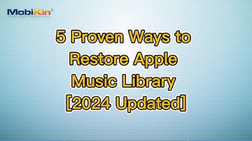 5 Proven Ways to Restore Apple Music Library [2024 Updated]