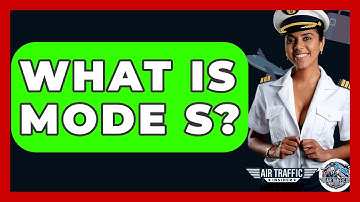What Is Mode S? - Air Traffic Insider