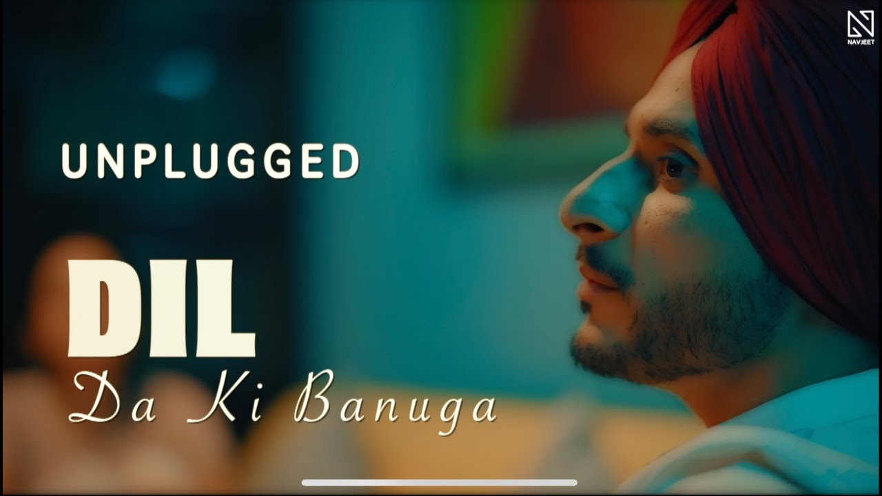 Dil Da Ki Banuga  Unplugged   Lyrical Video  Navjeet