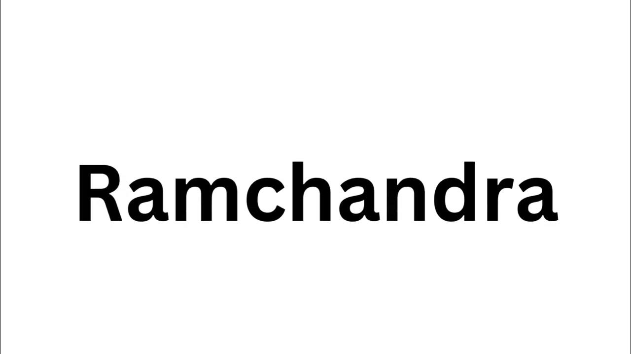 how-to-pronounce-the-indian-name-ramchandra-like-a-native-speaker
