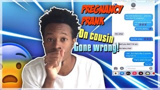 I GOT A GIRL PREGNANT PRANK ON COUSIN😱 *GONE WRONG*