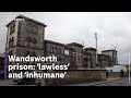 Wandsworth prison an incredibly nasty place to serve a sentence and to work