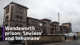 Wandsworth Prison: ‘an incredibly nasty place to serve a sentence and to work’