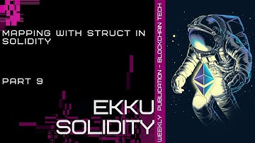 Mapping with Struct in Solidity - part 9