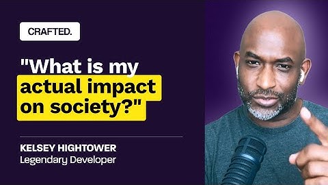"What is my actual impact on society?" Kelsey Hightower on the power we all have