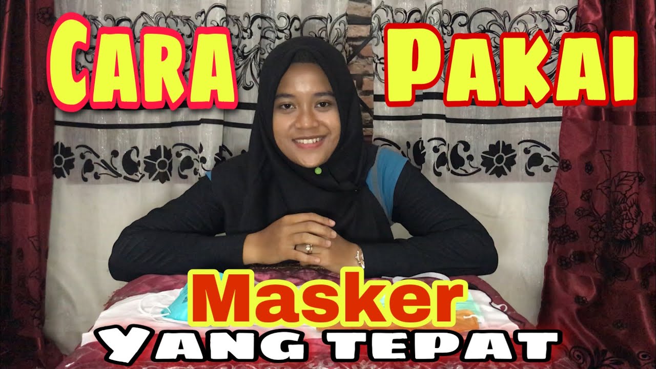 Cara Memakai Masker yang Tepat dan Jenis - Jenis Masker Bedah dan N95