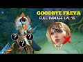 FAREWELL FREYA FULL DAMAGE LVL15😭| BONUS ROUND - MLBB