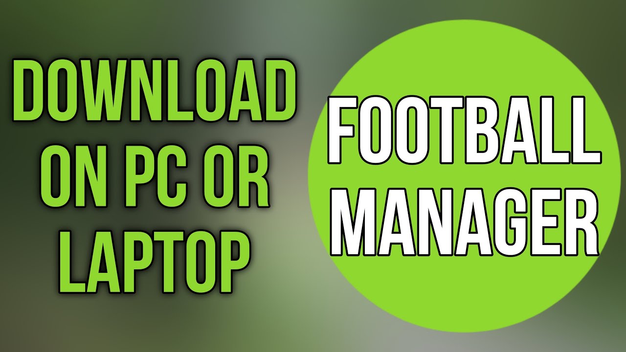How To Download Football Manager on PC or laptop - YouTube