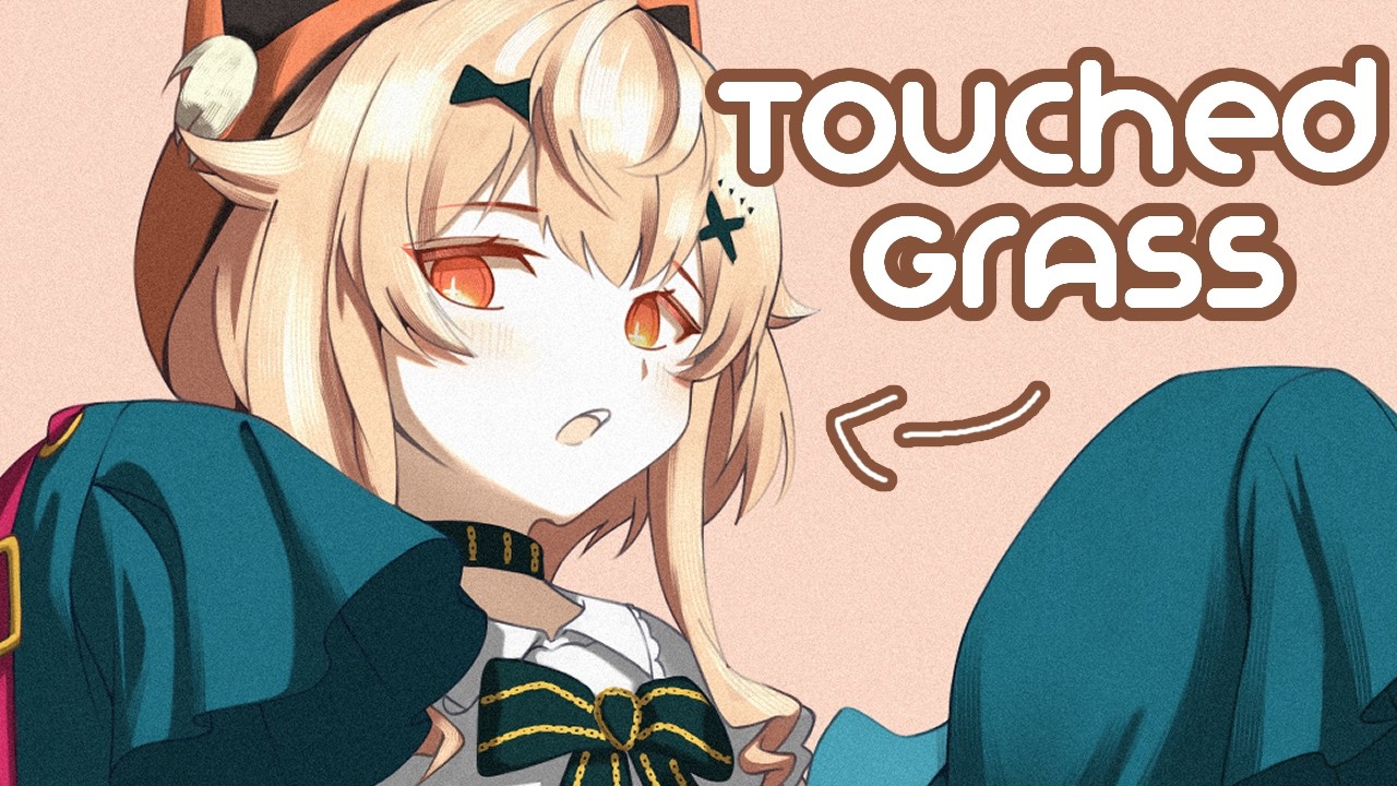 I TOUCHED GRASS (EN/日本語/FIL)