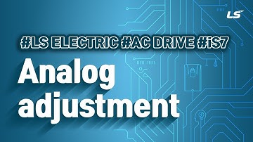 LS ELECTRIC | AC Drive iS7 Analog adjustment_EN