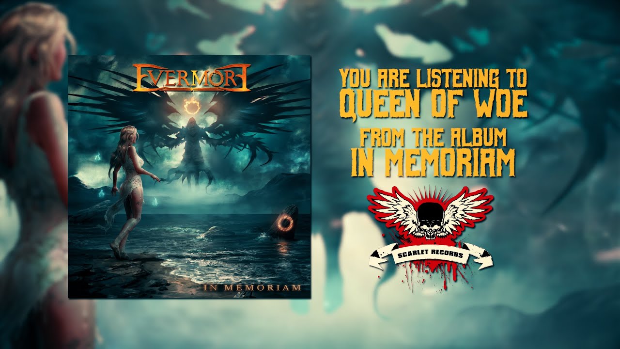 Guarda EVERMORE - Queen of Woe (Lyric Video) su YouTube Guarda EVERMORE - Queen of Woe (Lyric Video) su YouTube