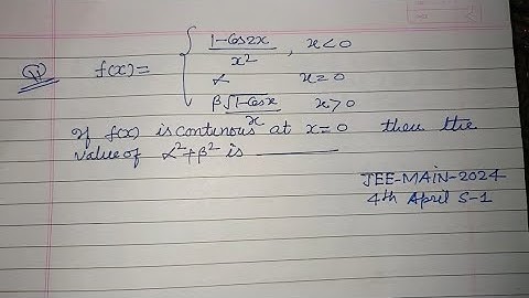 If f(x) is continuous at x=0 then the value of alpha ² + beta² is.. | jee mains 2024 april 4 shift 1