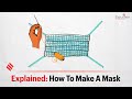 Explained: How To Make A Mask | COVID-19