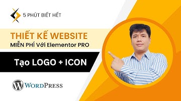 [02] Tạo Logo - Icon | Hướng dẫn thiết kế Website WordPress Chuẩn SEO với Elementor Pro