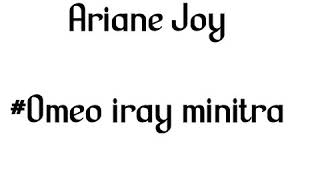 Ariane Joy, omeo iray minitra 2018 (Lyrics/Paroles)