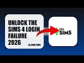 How To Unlock The Sims 4 Login Failure 2026 (QUICK FIX)