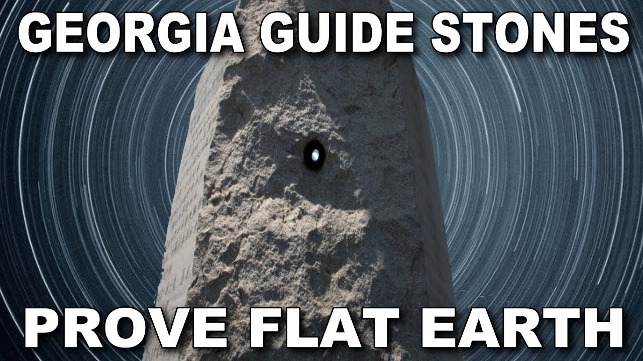 Georgia Guide Stones PROVE Flat Earth