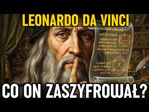 LEONARDO DA VINCI: Geniusz, który ZŁAMAŁ kod Boga. KIM był naprawdę?