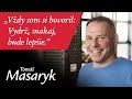 Tomáš Masaryk sa jedným životom prešiel, druhým sa vozí