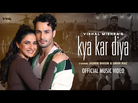 Kya Kar Diya (Official Video) Vishal Mishra | Jasmin Bhasin, Umar Riaz | Kaushal K | VYRL Originals