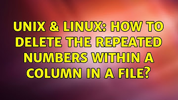 Unix & Linux: How to delete the repeated numbers within a column in a file? (2 Solutions!!)