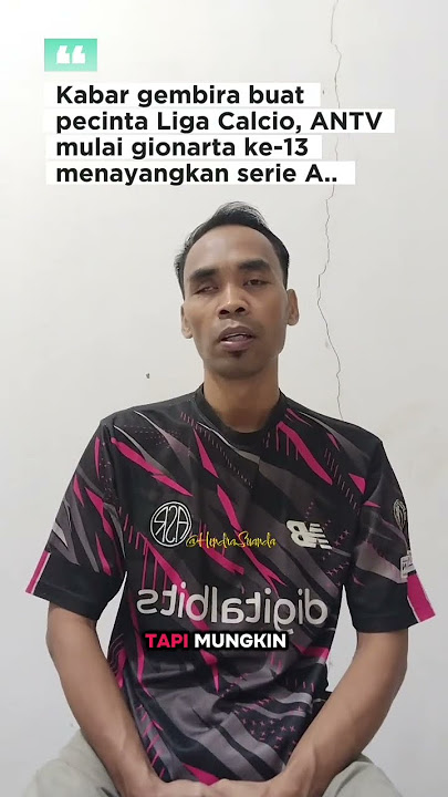 KABAR GEMBIRA, LIGA ITALY TAYANG DI ANTV MULAI GIONARTA 13  #football #sepakbola #ligaitali