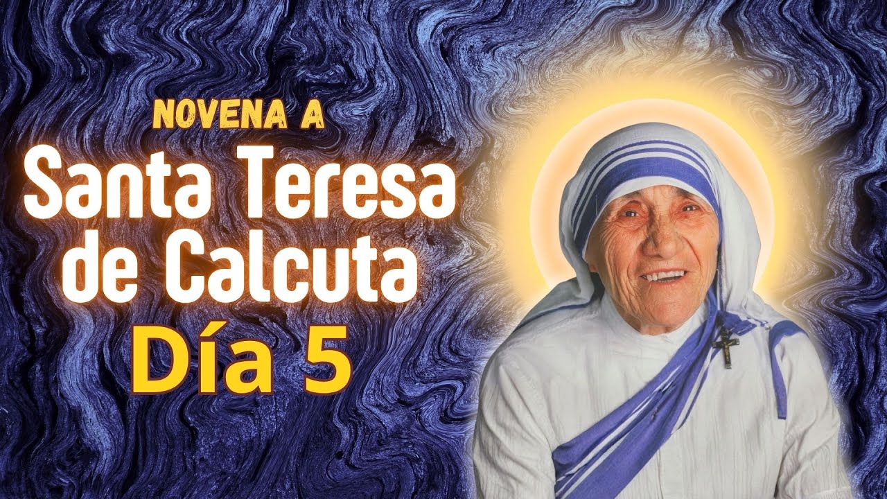 NOVENA A SANTA TERESA DE CALCUTA, NOVENA DE MEDITACIÓN, DÍA 5 - YouTube