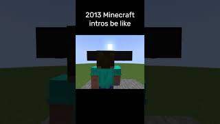 2013 Minecraft Intros Be Like