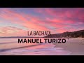 LA BACHATA - Manuel Turizo ( Letra/Lyrics)