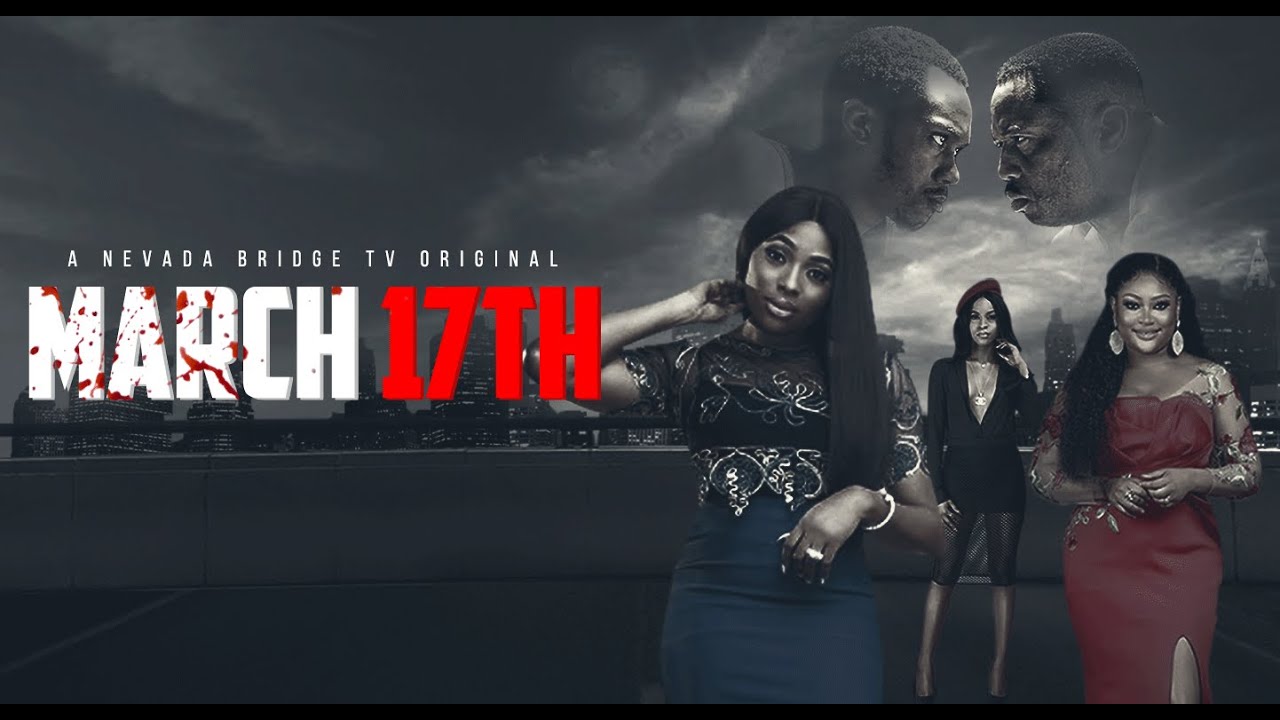 MARCH 17TH | FULL MOVIE | MARY LAZARUS | BAAJ ADEBULE | MIKE EZURUONYE | UCHE ELENDU