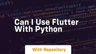 can i use flutter with python
