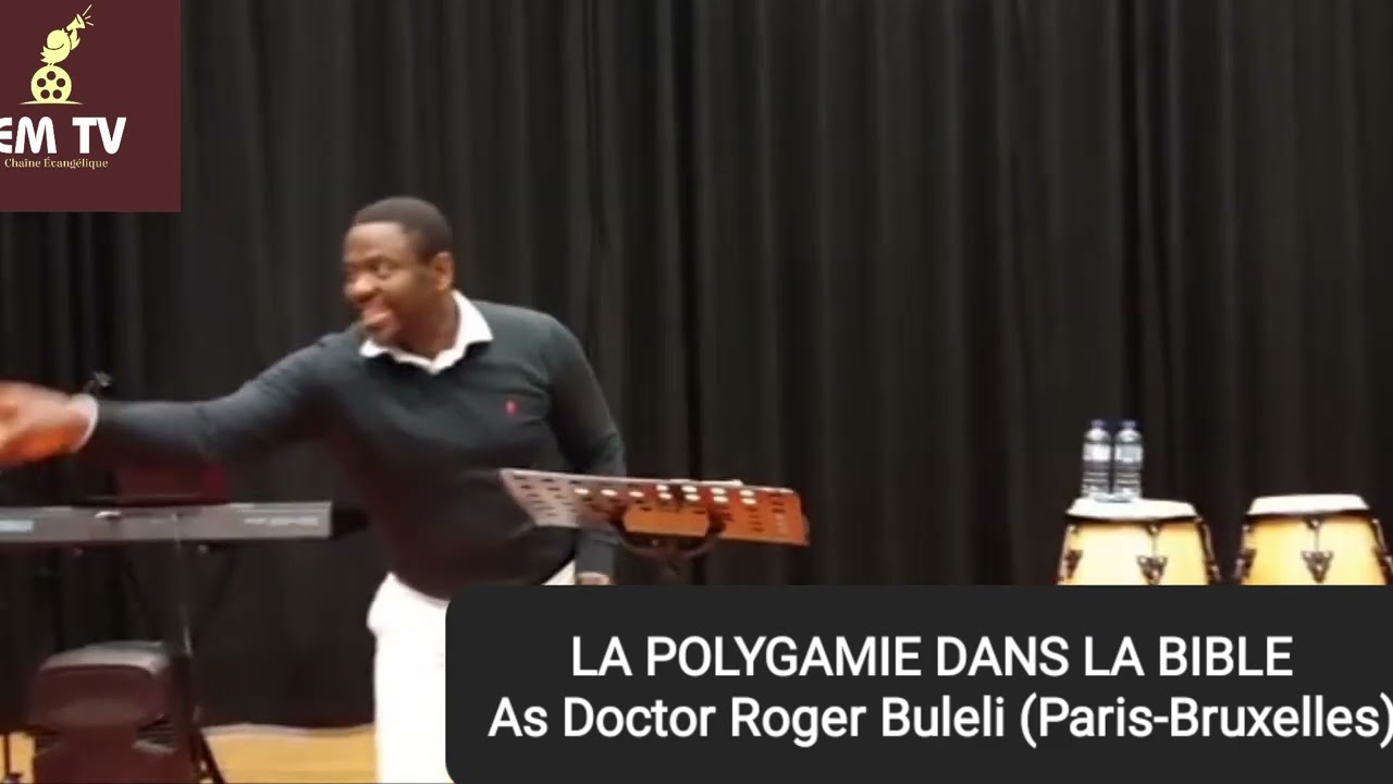 LA POLYGAMIE N'EST PAS INTERDIT DANS LA BIBLE... - Docteur Roger Buleli (Paris-Bruxelles)