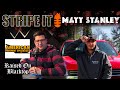 Stripe it like its hot  ep 74 matt stanley    raised on blacktop