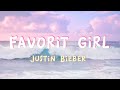 favorit Girl ~ Justin Bieber favorit Girl ~ lirik lagu favorit girl ~ slvsea