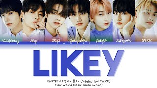 Enhypen   Likey By Twice  How Would color Coded S