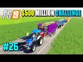 500 Million Dollar Challenge, 3000 Acres Cabbage Harvesting & Selling, FS19 Gameplay Hindi #26