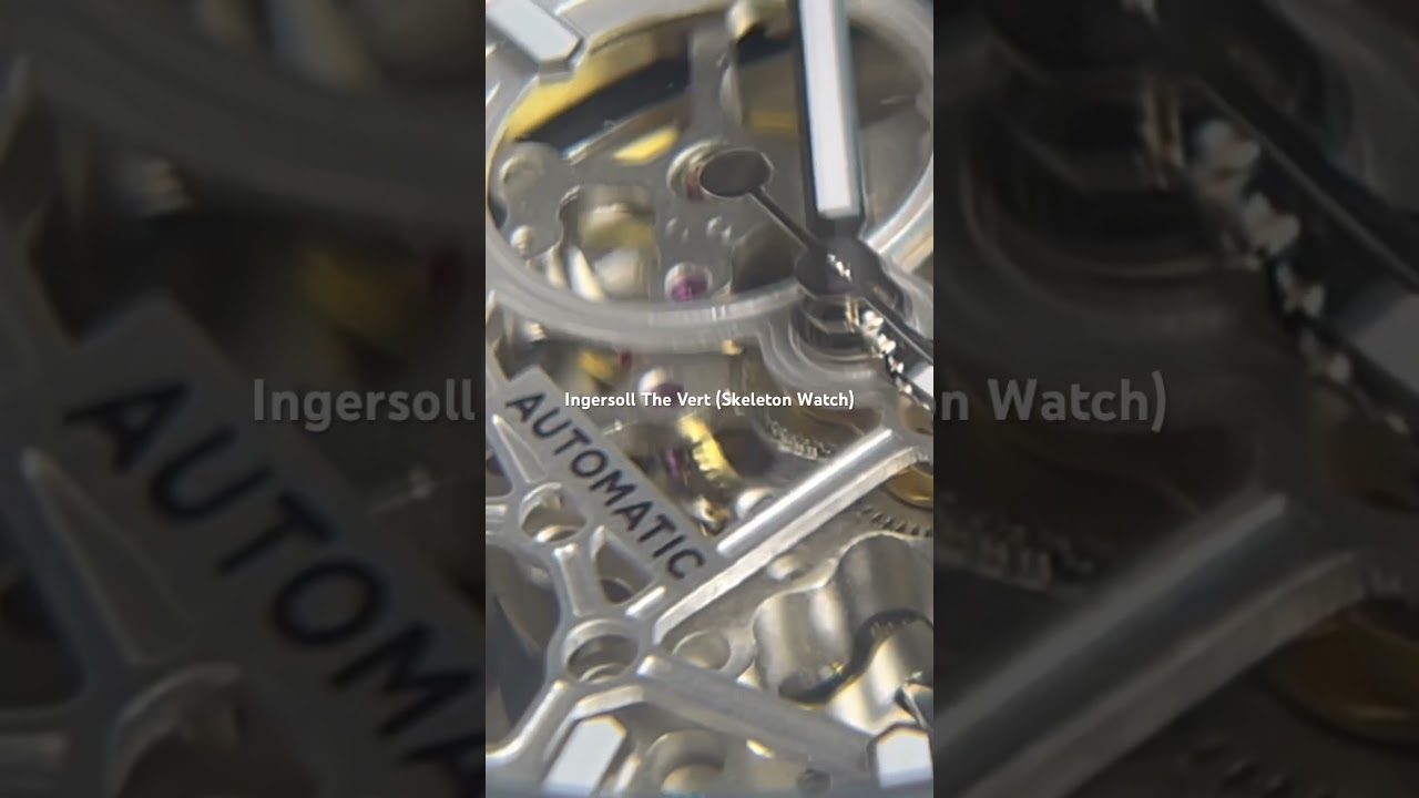 Ingersoll ‘The Vert’ (Skeleton Watch) - Ingersoll Watch - A Closer Look