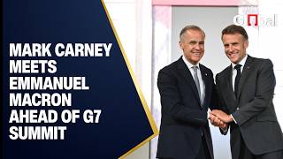 LIVE: Mark Carney Meets Emmanuel Macron in Paris Ahead of Crucial G7 Summit