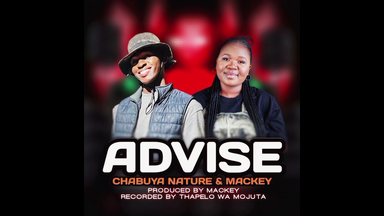 Mackey × Chabuya Nature_-_ Advise_-_(Original Audio)