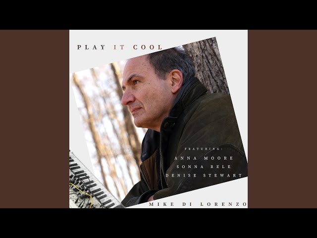 Mike Di Lorenzo - Play It Cool feat Anna Moore