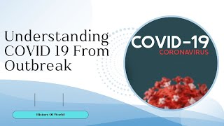 Understanding COVID 19  From Outbreak #history #geography  #covid19 #vaccine #astrazeneca