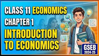 GSEB Class 11 Economics Chapter 1: Introduction to Economics | Full Lecture |  ONE SHOT