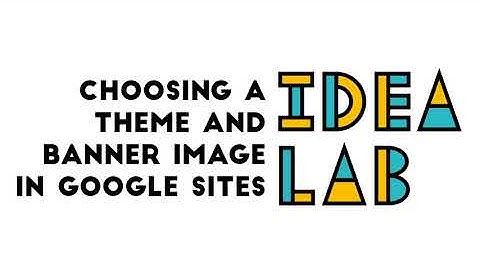 Choosing a Theme & Banner Image in Google Sites