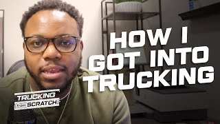 How I Got Started in the Trucking Business