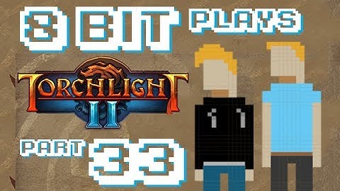 Torchlight 2 - Annoying Games (Part 33)
