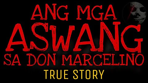 ANG MGA ASWANG SA DON MARCELINO | True Story