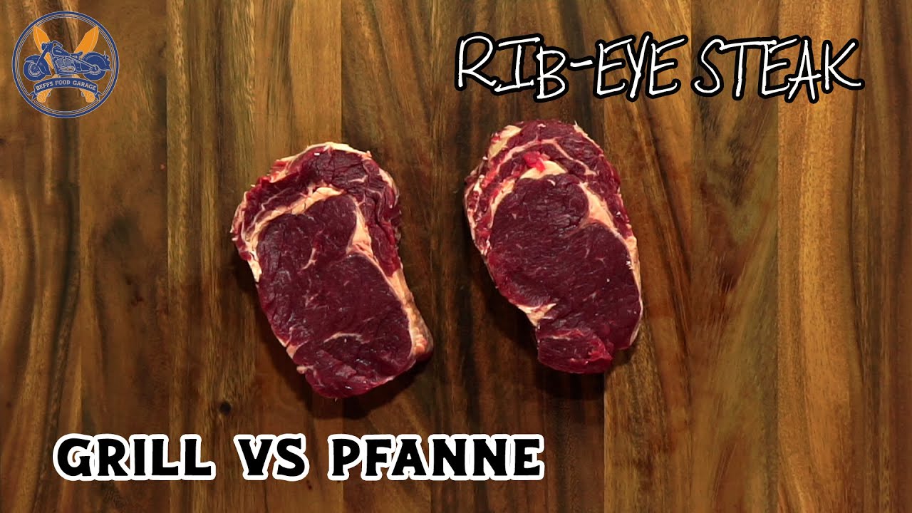 RibEye Steak gegrillt vs. in der Pfanne gebraten Steak Battle YouTube