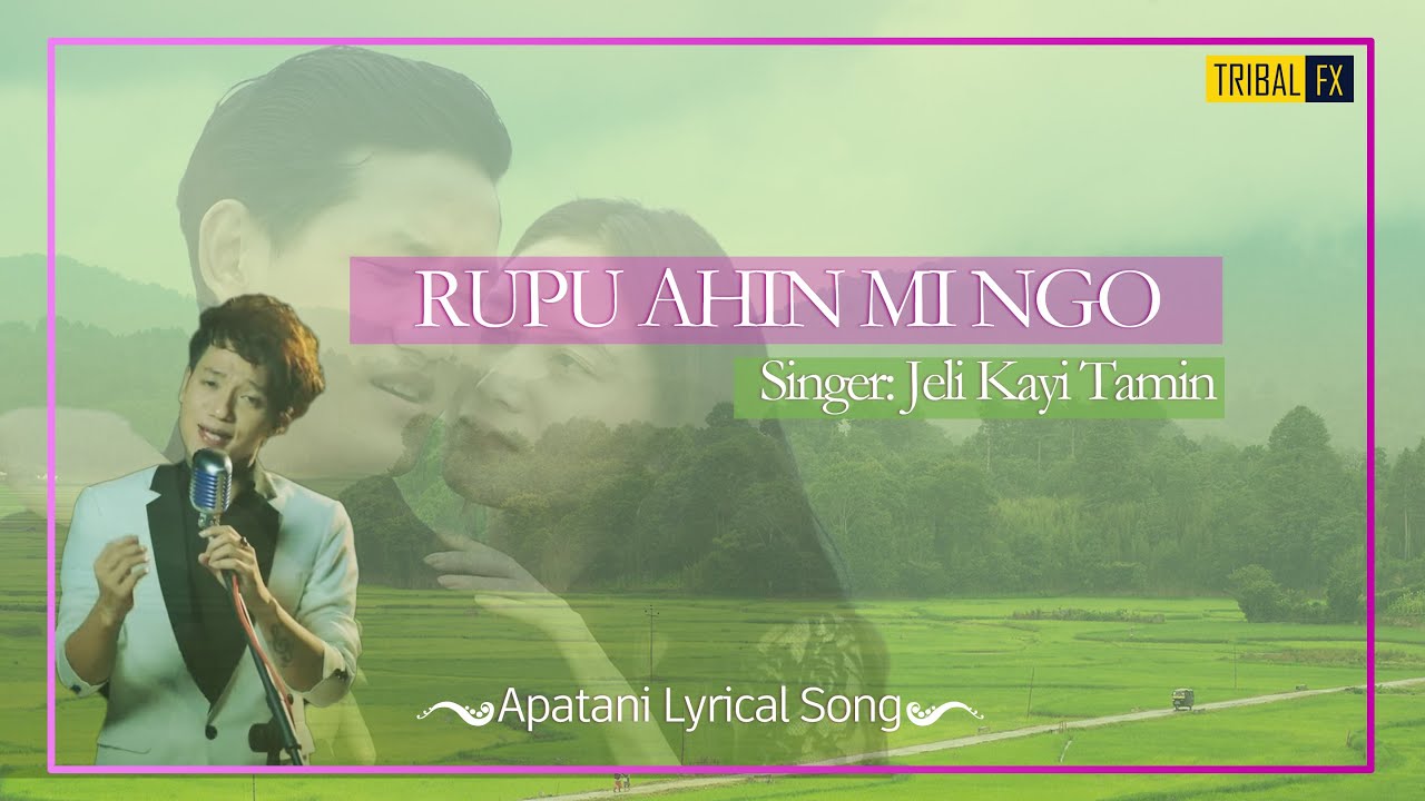 Rupu Ahin Mi Ngo  Jeli Kayi Tamin  Apatani Song  Lyrics 